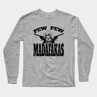 funny sloth slogan pew pew madafakas Long Sleeve T-Shirt